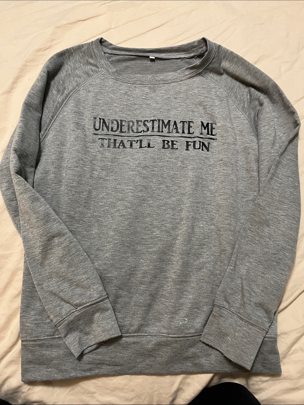 Grey Crewneck Sweatshirt - 'Underestimate Me' Graphic